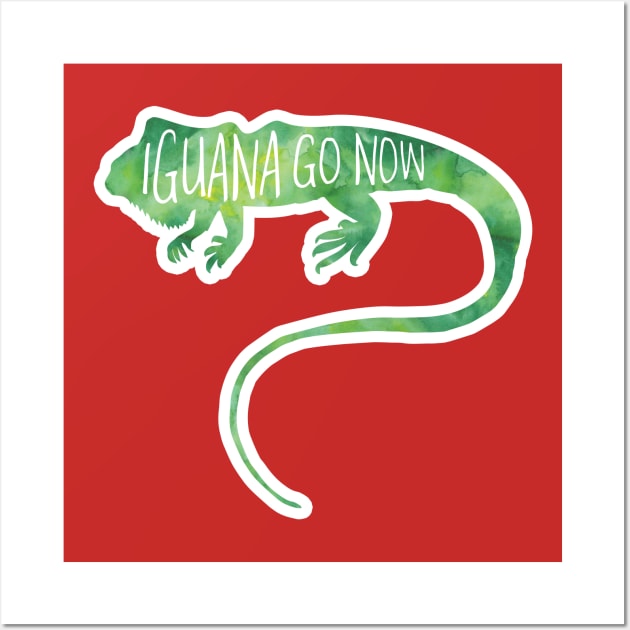 Iguana go now! Funny pun for iguana lovers and introverts Wall Art by Shana Russell
